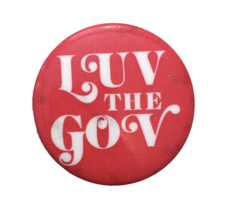 Vintage &quot;Luv The Gov&quot; (Government) Button Pin 1.5&quot; Red Political Pinback - $10.00