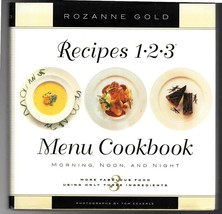 Recipes 1-2-3 Menu Cookbook Morning Noon &amp; Night (1st) 3 ingredient Rozanne Gold - £19.77 GBP