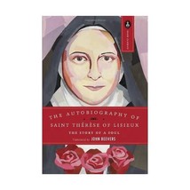 The Autobiography of Saint Therese of Lisieux: The Story of a Soul John Beevers - $17.00