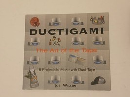 Ductigami The Art of the Tape by Joe Wilson 18 Projects to Make with Duc... - $174.03 MXN