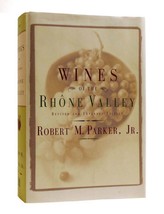 Robert M. Parker, Jr. Wines Of The Rhone Valley Revised And Expanded Edition 4 - $89.95