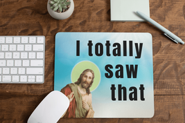 Jesus - I totally saw that - Mouse pad - £11.98 GBP