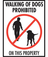Walking of Dogs Prohibited on this Property Aluminum Dog Sign - 9&quot; x 12&quot; - $18.95