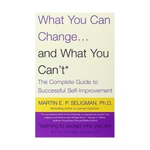 What You Can Change...and What You Can&#39;t: The Complete Guide to Successful Self- - £17.78 GBP