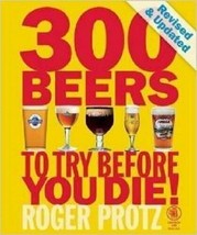 300 Beers to Try Before You Die! Roger Protz - £11.86 GBP