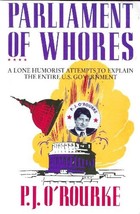 Parliament of Whores [Paperback] P. J. O&#39;Rourke - £9.99 GBP