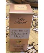 Too Faced Born This Way Healthy Glow Spf 30 Moisturizing VANILLA authentic - £22.58 GBP