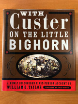With Custer On The Little Bighorn By William Taylor - First Edition Hardcover - £29.49 GBP