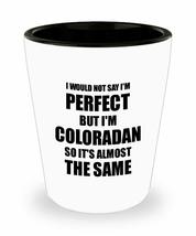 Coloradan Shot Glass Funny Colorado Gift Idea For Men Women Pride Quote I&#39;m Perf - £10.29 GBP