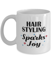 Funny Hair Styling Mug - My Hobbies Sparks Joy - 11 oz Coffee Cup For Hobby  - £11.76 GBP