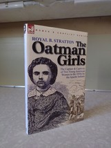 The Oatman Girls: The Capture &amp; Captivity Two American Women by Apache I... - £7.46 GBP
