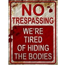 Funny Retro No Trespassing We&#39;re Tired Of Hiding The Bodies Halloween Tin Sign - £5.11 GBP