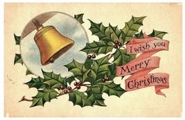 I Wish You Merry Christmas Bell &amp; Holly Vintage Postcard 1913 - £7.36 GBP