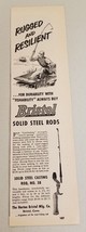 1951 Print Ad Bristol Solid Steel Fishing Rods Horton Bristol,CT - $10.03