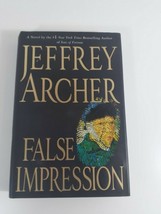 False Impression By Jeffrey Archer 1st ed 2006 hardcover dust jacket fiction - £3.88 GBP