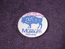 University of Alaska Museum, Fairbanks Promotional Pinback Button, Pin, AK - £6.25 GBP