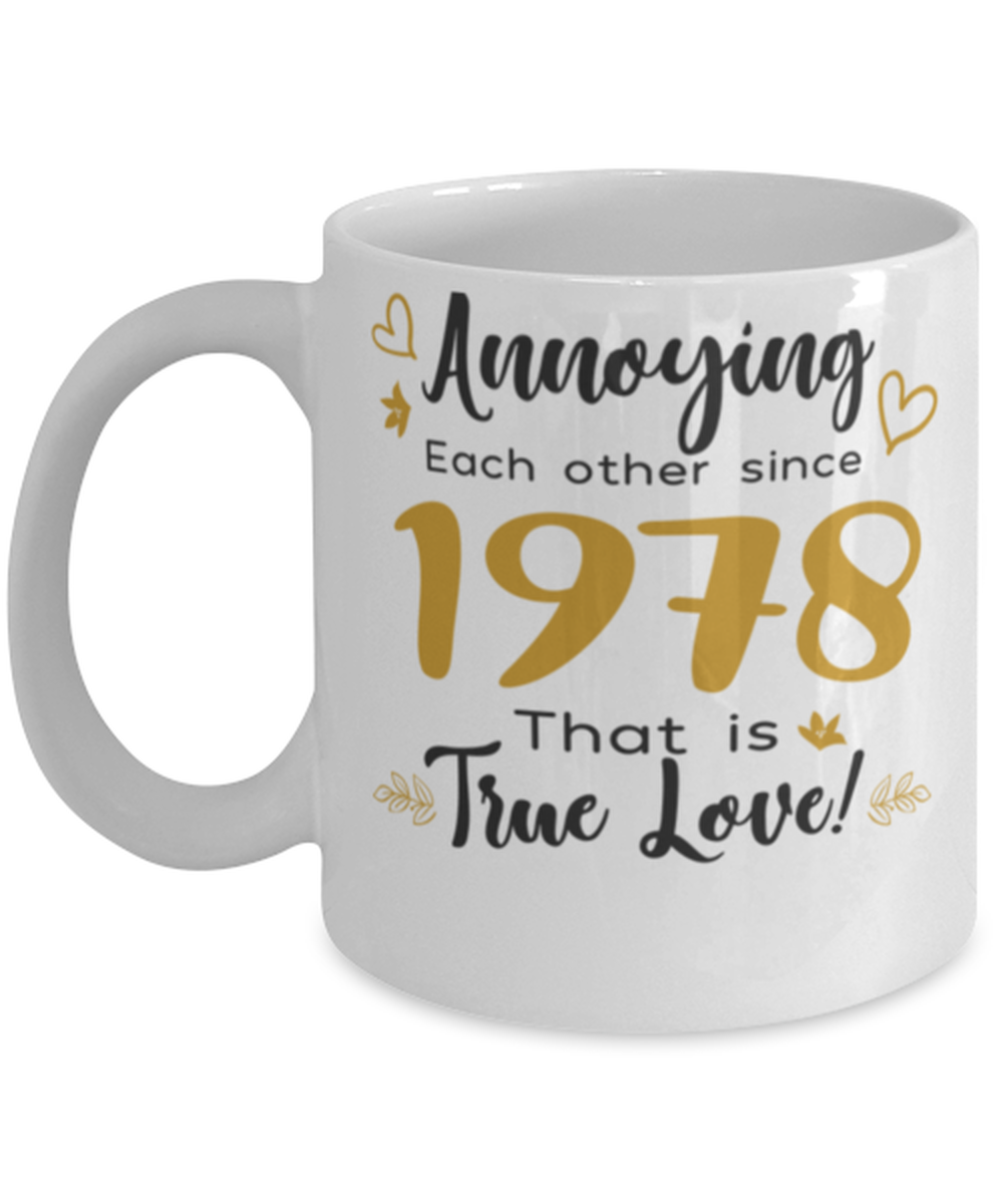 Annoying Each Other Since 1978 That is True Love Wedding Anniversary Gift For