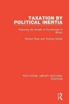 Taxation by Political Inertia Financing the Growth of Government in Britain - $64.95