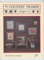 Folk Heart Designs The Country Primer Chapter 5 Cross Stitch Pattern Booklet - £9.13 GBP
