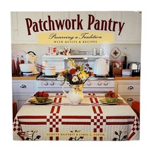 Patchwork Pantry Preserving a Tradition with Quilts and Recipes Suzette Halferty - £4.73 GBP