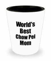 Chow Pei Mom Shot Glass Worlds Best Dog Lover Funny Gift For Pet Owner Liquor Lo - £10.24 GBP