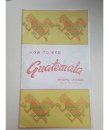 1950 vintage HOW TO SEE GUATEMALA TRAVEL GUIDE 25 pgs w ADS - £69.55 GBP