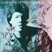 George Thorogood and the Destroyers Band Signed Maverick Album - $225.00