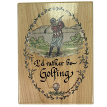 Hampton Art Stamps I&#39;d Rather Be Golfing Rubber Stamp K1794 Vintage 1999 New - £12.12 GBP