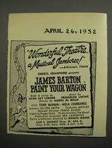 1952 Paint Your Wagon Play Ad - Wonderful theatre a musical jamboree! - £14.78 GBP