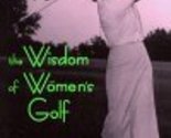 The Wisdom of Women&#39;s Golf Freeman, Criswell - $2.93