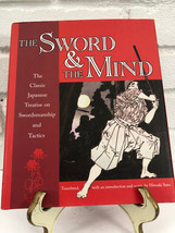 The Sword &amp; the Mind: The Classic Japanese Treatise o by Hiroaki Sato (2004, Har - £10.45 GBP