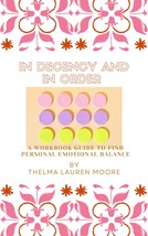 In Decency and In Order: A Workbook Guide to Find Personal Emotional Balance [Sp - £14.34 GBP