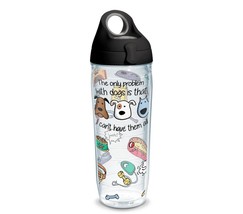 Tervis Only Problem With Dogs Is That I Can&#39;t Have Them All 24 oz Water Bottle - £14.45 GBP