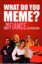 What Do You Meme? 90 Day Fiancé Expansion Pack Box Card Sealed Photo Cards Game - $12.19