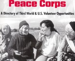 Alternatives to the Peace Corps: A Directory of Volunteer Opportunities - $1.13