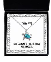 Funny Wife, Keep Calm and Let The Historian Wife Handle It, Special Opal Turtle  - £39.12 GBP