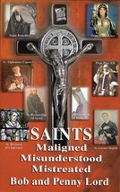 Saints, Maligned, Misunderstood, Mistreated Book by Bob and Penny Lord, New - £14.20 GBP