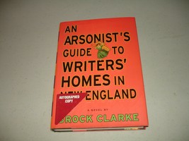 SIGNED An Arsonist&#39;s Guide to Writers&#39; Homes in New England by Brock Clarke VG+ - £21.01 GBP