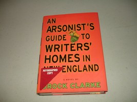 SIGNED An Arsonist&#39;s Guide to Writers&#39; Homes in New England by Brock Clarke VG+ - £20.10 GBP