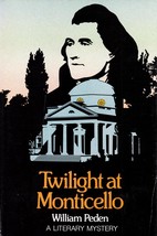 Twilight at Monticello (A Literary Mystery) by William Peden / 1st Edition Har.. - £7.27 GBP