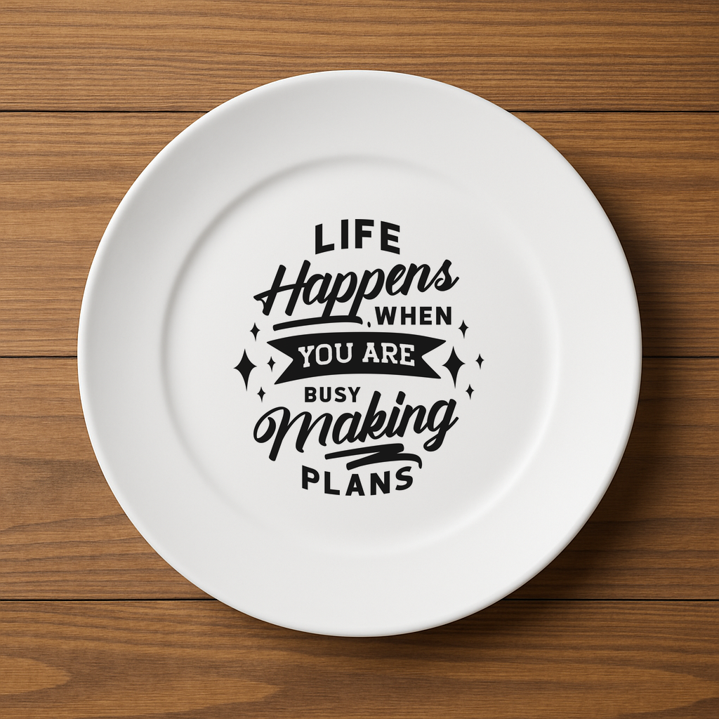 Life Happens Plate - $14.98+