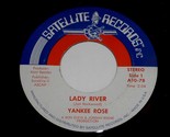 Yankee Rose Lady River Dezarae 45 Rpm Record Vintage Satellite 1078 Near... - $49.99