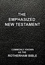 The Emphasized New Testament (Commonly Known as the Rotherham Bible) [Paperback] - £24.32 GBP