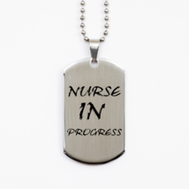 Funny Nurse Silver Dog Tag, Nurse In Progress, Best Nurse Appreciation  ... - $19.75