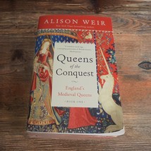 Queens of the Conquest: England&#39;s Medieval Queens Book One Alison Weir Paperback - £9.34 GBP