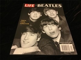 Life Magazine The Beatles  Then, Now, Forever - $12.00