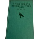 A Field Guide to the Birds of Texas by Roger Tory Peterson 1963 2nd Prin... - $14.95