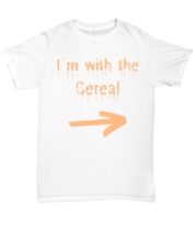 I&#39;m with the Cereal white Unisex Tee, Funny his and hers couple matching lazy  - £19.86 GBP