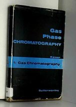Gas Phase Chromatography, Volume I: Gas Chromatography [Hardcover] Kaise... - $3.63