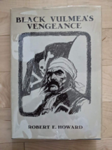 Black Vulmeas Vengence-Robert E. Howard Robert M. Grant 1st edition illustrated! - £55.03 GBP